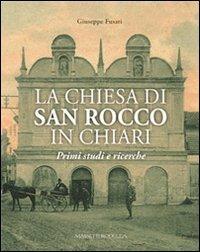 La chiesa di San Rozzo in Chiari. Primi studi e ricerche. Vol. 1 - Giuseppe Fusari - Libro La Compagnia della Stampa 2011 | Libraccio.it