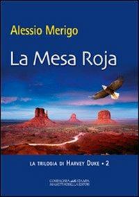 La mesa roja. La trilogia di Harvey Duke. Vol. 2 - Alessio Merigo - Libro La Compagnia della Stampa 2012, Narrativa | Libraccio.it