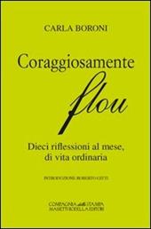 Coraggiosamente flou. Dieci riflessioni al mese, di vita ordinaria