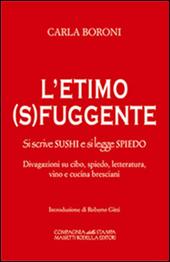 L' etimo (s)fuggente. Si scrive sushi e di legge spiedo. Divagazioni su cibo, spiedo, letteratura, vino e cucina