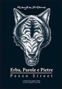 Erba, parole e pietre. Pezzo street. Romanzo hip hop - Rayter One - Libro La Compagnia della Stampa 2014, Narrativa | Libraccio.it