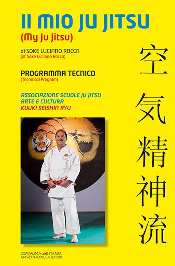 Il mio Ju Jitsu. Programma tecnico - Luciano Rocca - Libro La Compagnia della Stampa 2016 | Libraccio.it