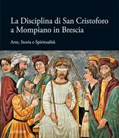 La Disciplina di San Cristoforo a Mompiano in Brescia. Arte, storia e spiritualità