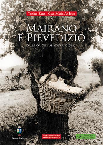 Mairano e Pievedizio. Dalle origini ai nostri giorni. Ediz. illustrata - Tonino Zana, Gian Mario Andrico - Libro La Compagnia della Stampa 2021 | Libraccio.it