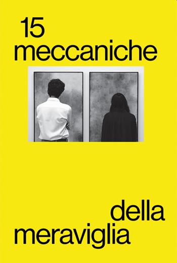 Meccaniche della Meraviglia. Vol. 15: Giorgio Bertelli. Silvia Infranco. Medhat Shafik. Agostino Perrini. Angelica Consoli. Valdi Spagnulo.  - Libro La Compagnia della Stampa 2021 | Libraccio.it