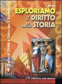Esploriamo il diritto nella storia. Corso di diritto e storia. Vol. 1 - Delia Rocco - Libro San Marco (Ponteranica) 2004 | Libraccio.it