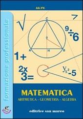 Matematica. Aritmetica, geometria, algebra. Per gli Ist. professionali