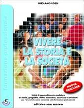 Vivere la storia e la società. Con espansione online.