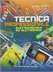 Tecnica professionale. Elettrotecnica ed elettronica. Con espansione online. Vol. 1