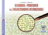 Dizionario e prontuario dell'enogastronomia internazionale. Per gli Ist. professionali. Con CD-ROM. Con espansione online