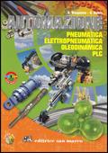 Automazione. Pneumatica elettropneumatica oleodinamica PLC. Per gli Ist. Professionali per l'industria e l'artigianato. Con CD-ROM. Con espansione online - Domenico Giaquinto, Sergio Rubin - Libro San Marco (Ponteranica) 2006 | Libraccio.it