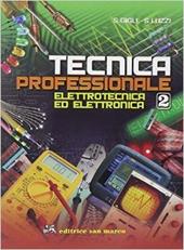 Tecnica professionale. Elettrotecnica ed elettronica. Per gli Ist. professionali per l'industria e l'artigianato. Con espansione online. Vol. 2