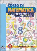 Corso di matematica. Aritmetica, algebra, geometria, statistica. Per le Scuole superiori. Con espansione online