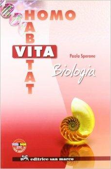 Vita, habitat, homo. Biologia. Con espansione online - Paola Sperone - Libro San Marco (Ponteranica) 2011 | Libraccio.it