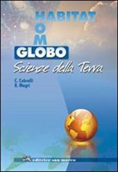 Globo, habitat, homo. Scienze della terra. Con espansione online