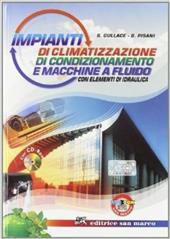 Impianti di climatizzazione, di condizionamento e macchine a fluido. Con elementi di idraulica. Con tavole. -RO. Con CD. Con espansione online