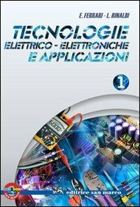 Tecnologie elettrico-elettroniche e applicazioni. Con quaderno operativo di laboratorio. Per gli Ist. professionali. Con espansione online. Vol. 1 - Emilio Ferrari, Luigi Rinaldi - Libro San Marco (Ponteranica) 2012 | Libraccio.it