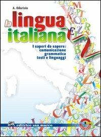 La lingua italiana. Con quaderno Leggere leggero. Con e-book. Con espansione online - Anastasia Odorisio - Libro San Marco (Ponteranica) 2012 | Libraccio.it