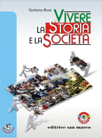 Vivere la storia e la società - Girolamo Rossi - Libro San Marco (Ponteranica) 2012 | Libraccio.it