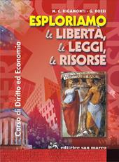 Esploriamo le libertà, le leggi, le risorse. Corso di diritto ed economia per il primo biennio. Con espansione online