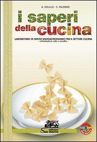 I saperi della cucina. Sala vendita. Per gli Ist. professionali alberghieri. Con espansione online - A. Solillo, S. Palermo - Libro San Marco (Ponteranica) 2013 | Libraccio.it