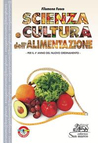 Scienza e cultura dell'alimentazione. Per gli Ist. professionali alberghieri. Con espansione online - Filomena Fuoco - Libro Editrice San Marco 2013 | Libraccio.it