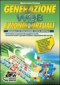 Generazione web e mondi virtuali. Educazione civica digitale. Con espansione online - Mario Leone Piccinni - Libro San Marco (Ponteranica) 2013 | Libraccio.it