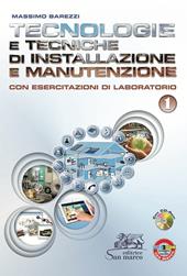 Tecnologie e tecniche di installazione e manutenzione. Con esercitazioni di laboratorio. Per gli Ist. professionali. Con CD-ROM. Con espansione online. Vol. 1