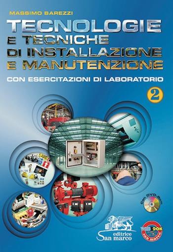Tecnologie e tecniche di installazione e manutenzione. Con esercitazioni di laboratorio. Per gli Ist. professionali. Con CD-ROM. Con espansione online. Vol. 2 - Massimo Barezzi - Libro San Marco (Ponteranica) 2014 | Libraccio.it