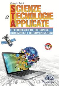 Scienze e tecnologie applicate. Elettrotecnica ed elettronica informatica e telecomunicazioni. industriali. Con e-book. Con espansione online - Vittorio Falci - Libro San Marco (Ponteranica) 2015 | Libraccio.it