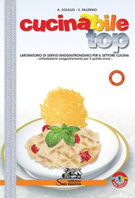 Cucinabile top. Per gli Ist. professionali alberghieri - Angelo Solillo, Sonia Palermo - Libro San Marco (Ponteranica) 2014 | Libraccio.it