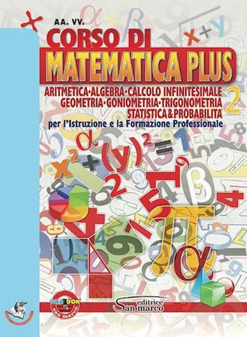 Corso di matematica plus. Aritmetica, geometria, goniometria, trigonometria, statistica & probabilità. Per gli Ist. professionali.  - Libro Editrice San Marco (Ponteranica) 2014 | Libraccio.it