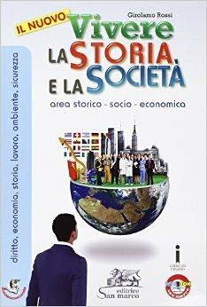 Il nuovo vivere la storia e la società. Per le Scuole superiori. - Girolamo Rossi - Libro Editrice San Marco (Ponteranica) 2015 | Libraccio.it