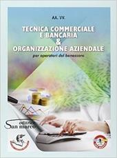 Tecnica commerciale e bancaria & organizzazione aziendale. Per gli Ist. professionali. Con e-book. Con espansione online