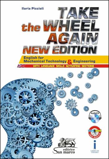 Take the wheel again. English for mechanical technology and engineering. e professionali. Con CD Audio - Ilaria Piccioli - Libro San Marco (Ponteranica) 2016, Inglese | Libraccio.it