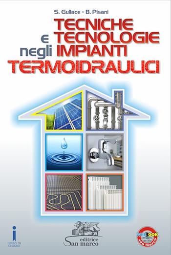 Tecniche e tecnologie negli impianti termoidraulici. e professionali. Con e-book. Con espansione online - Santo Gullace, Bruno Pisani - Libro San Marco (Ponteranica) 2016, Meccanica termoidraulica | Libraccio.it