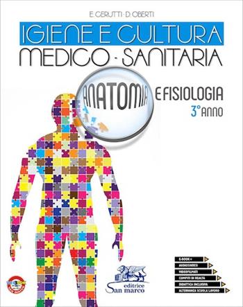 Igiene e cultura medico-sanitaria. Anatomia e fisiologia. Per il 3° anno degli Ist. tecnici e professionali. Vol. 1 - Enrica Cerutti, Daniela Oberti - Libro Editrice San Marco (Ponteranica) 2019 | Libraccio.it