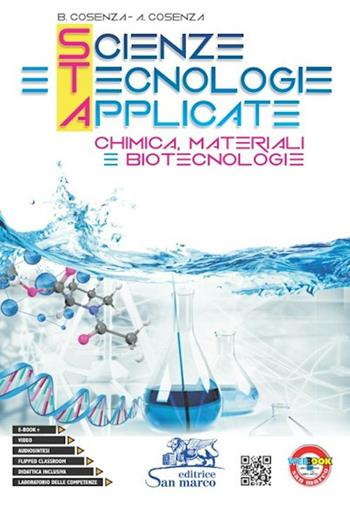 Scienze e tecnologie applicate. Chimica, materiali e biotecnologie. Per gli Ist. tecnici e professionali. - Alessandro Cosenza, Bartolomeo Cosenza - Libro Editrice San Marco (Ponteranica) 2019 | Libraccio.it