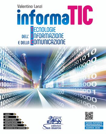 Informatic. Tecnologie dell'informazione e della comunicazione. Con Laboratorio delle competenza. Per gli Ist. professionali. Con e-book. Con espansione online. Con Video - Valentino Lanzi, VALENTINO - Libro Editrice San Marco 2020, Informatica | Libraccio.it