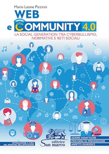 Web e community 4.0. La social generation tra cyberbullismo, normative e reti sociali. - Mario Leone Piccinni - Libro Editrice San Marco 2020 | Libraccio.it