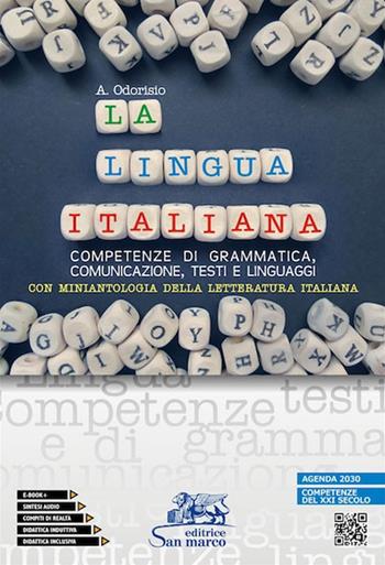 La lingua italiana. Con miniantologia innovata. Competenze di grammatica, comunicazione, testi e linguaggi. - Anastasia Odorisio - Libro Editrice San Marco 2021 | Libraccio.it