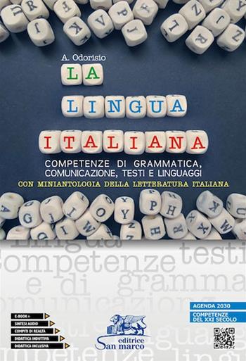 La lingua italiana. Con miniantologia innovata. Competenze di grammatica, comunicazione, testi e linguaggi. Con e-book. Con espansione online - Anastasia Odorisio - Libro Editrice San Marco 2021 | Libraccio.it