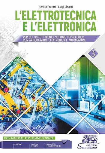 L'elettrotecnica e l'elettronica. Con e-book. Con espansione online. Vol. 3 - Emilio Ferrari, Luigi Rinaldi - Libro Editrice San Marco 2023, Elettrotecnica | Libraccio.it