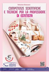 Competenze scientifiche e tecniche per la professione di estetista. Per gli Ist. professionali. Con e-book. Con espansione online