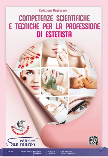 Competenze scientifiche e tecniche per la professione di estetista. Per gli Ist. professionali. Con e-book. Con espansione online  - Libro Editrice San Marco 2022 | Libraccio.it