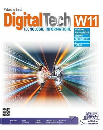 DigitalTech W11. Tecnologie informatiche. Con laboratorio delle competenze. Per le Scuole superiori. - Valentino Lanzi, VALENTINO - Libro Editrice San Marco (Ponteranica) 2023, Informatica | Libraccio.it