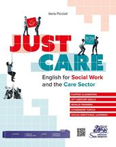 Just care. English for social work and the care sector. e professionali. Con e-book. Con espansione online. Con File audio per il download