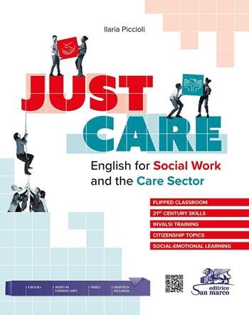 Just care. English for social work and the care sector. e professionali. Con e-book. Con espansione online. Con File audio per il download - Ilaria Piccioli - Libro Editrice San Marco 2023, Inglese | Libraccio.it