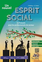 Un nouvel esprit social. Le francais pour les professionnels du secteur. Per gli Ist. professionali. Con e-book. Con espansione online