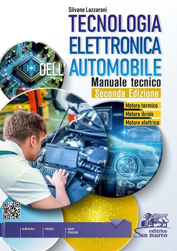 Tecnologia elettronica dell'automobile. Manuale tecnico. Per gli Ist. tecnici e professionali. - Silvano Lazzaroni - Libro Editrice San Marco (Ponteranica) 2025 | Libraccio.it